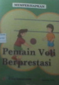 Mempersiapkan pemain voli berprestasi