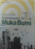 SERI IPS (GEOGRAFI) : KEHIDUPAN DI MUKA BUMI
