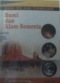 BUMI DAN ALAM SEMESTA : SERI IPA DAN TEKNOLOGI
