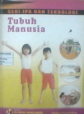 TUBUH MANUSIA : SERI IPA DAN TEKNOLOGI