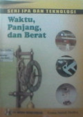 SERI IPA DAN TEKHNOLOGI WAKTU, PANJANG DAN BERAT