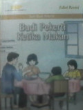 Budi Pekerti Ketika Makan : Seri Budi Pekerti