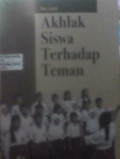 Akhlak Siswa Terhadap Teman