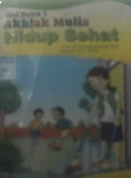 Hidup sehat : Seri buku 1 akhlak mulia