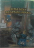 Suka Duka Sebatang Pensil