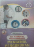 Seri Matematika Untuk Anak-Anak Mengenal Pengukuran 3