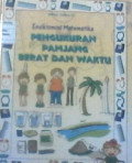 Ensiklomini Matematika Pengukuran Panjang Berat dan Waktu