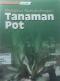 Menghias Rumah Dengan Tanaman Pot