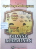 Cipta Karya Pembangunan Bidang Kerajinan
