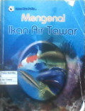 Mengenal Ikan Air Tawar