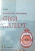 Memelihara Kesehatan Gigi Mulut