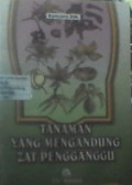 TANAMAN YANG MENGANDUNG ZAT PENGGANGGU