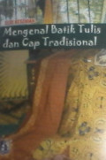 Mengenal batik tulis dan cap tradisional