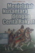 Menjelajah Nusantara dengan Cerita Rakyat