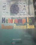 Menumbuhkembangkan Keterampilan Berpikir Rasional Anak