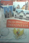 Aku dan Mereka untuk Indonesia