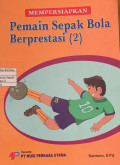 Mempersiapkan pemain sepak bola berprestasi (2)