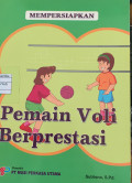 Mempersiapkan pemain voli berprestasi