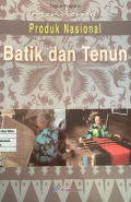 Mengenal Produk Nasional Batik dan Tenun