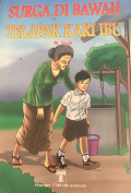 Surga Di Bawah Telapak Kaki Ibu
