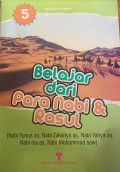 Belajar Dari Para Nabi Dan Rasul 5 ( Nabi Yunus as,Nabi Zakariya as,Nabi Yahya as,Nabi Isa as,Nabi Muhammad SAW )