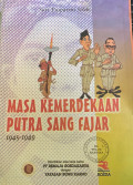 Masa kemerdekaan putra sang fajar : 1945-1949