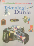 Ensiklopedia Ringkas Untuk Anak : Teknologi Dunia