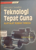 Merakit Sendiri Teknologi Tepat Guna : Alat-Alat Rumah Tangga