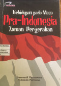 Kehidupan Pada Masa Pra-Indonesia: Zaman Pergerakan