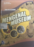 Mengenal Museum (Seri IPS Sejarah )