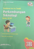 PENDALAMAN BUKU TEKS TEMATIK PERKEMBANGAN TEKNOLOGI KELAS 3B