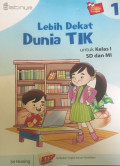 LEBIH DEKAT DUNIA TIK KELAS 1