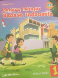 SENANG BELAJAR BAHASA INDONESIA KELAS 1