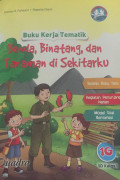 BUKU KERJA TEMATIK BEDA, BINATANG, DAN TANAMAN DI SEKITARKU KELAS 1G