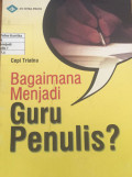 bagaimana menjadi guru penulis