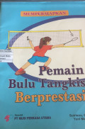 Mempersiapkan pemain bulu tangkis berprestasi