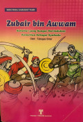 Zubair bin Awwam Sahabat yang Sangat Merindukan Kematian Sebagai Syuhada