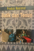 Mengenal Produk Nasional Batik dan Tenun