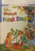 Yuk... Membuat Pupuk Kandang