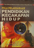 Pola Pelaksanaan Pendidikan Kecakapan Hidup