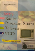 Servis Radio, Perekam Suara, Televisi, VCD Praktis untuk Pemula