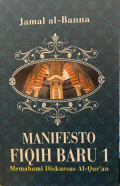 Manifesto Fiqih Baru 1 Memahami Diskursus Al-Qur'an